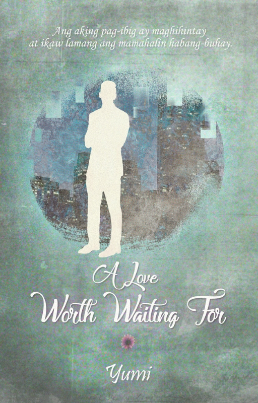A LOVE WORTH WAITING FOR